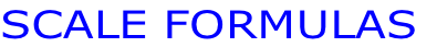 SCALE FORMULAS
